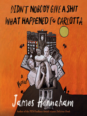 cover image of Didn't Nobody Give a Shit What Happened to Carlotta